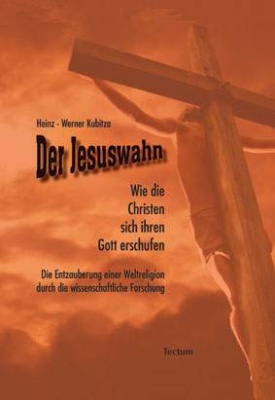Der Jesuswahn. Lesung mit Dr. Heinz-Werner Kubitza
