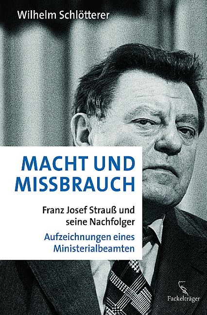 Beitragsbild Macht und Missbrauch - Franz Josef Strauß und seine Nachfolger