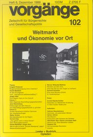 vorgänge Nr. 102 (Heft 6/1989) Weltmarkt und Ökonomie vor Ort