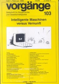 Beitragsbild vorgänge Nr. 103 (Heft 1/1990) Intelligente Maschinen versus Vernunft