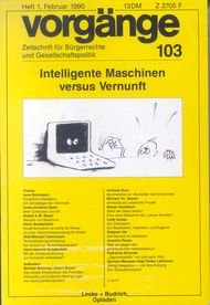 vorgänge Nr. 103 (Heft 1/1990) Intelligente Maschinen versus Vernunft
