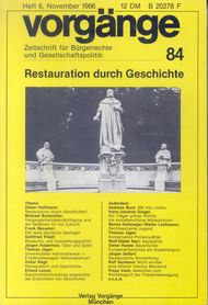 vorgänge Nr. 84 (Heft 6/1986) Restauration durch Geschichte