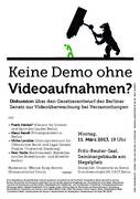 Keine Demo ohne Videoaufnahmen? Diskussion über den Gesetzesentwurf des Berliner Senats zur Videoüberwachung bei Versammlungen