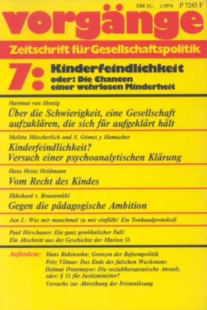 vorgänge Nr. 7 (Heft 1/1974) Kinderfeindlichkeit oder: Die Chancen einer wehrlosen Minderheit